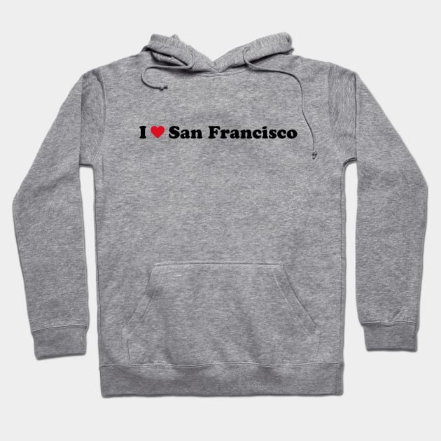 I Love San Francisco Hoodie by Novel_Designs